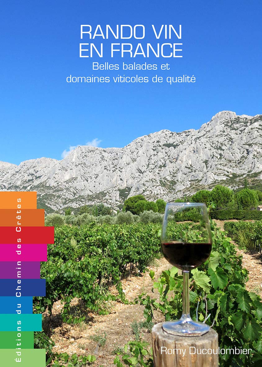 Rando-Vin en France - Belles balades et domaines viticoles de qualité 9791095743163