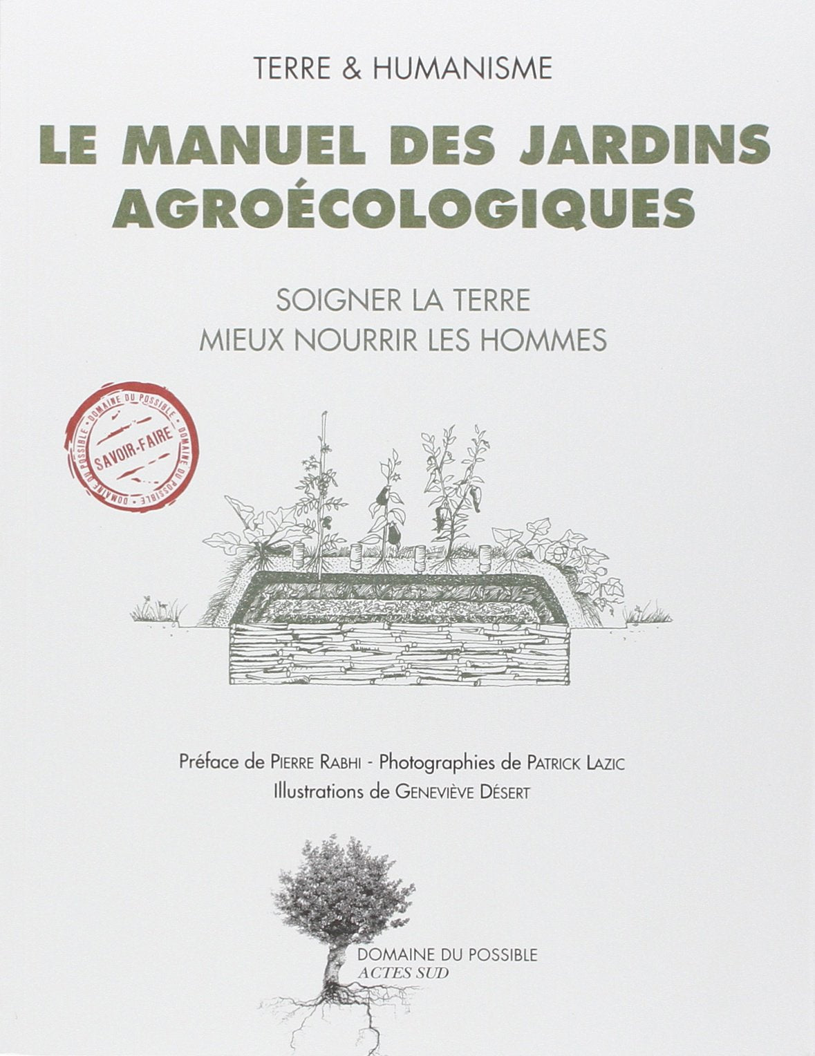 Le manuel des jardins agroécologiques: Soigner la terre, mieux nourrir les hommes 9782742798940