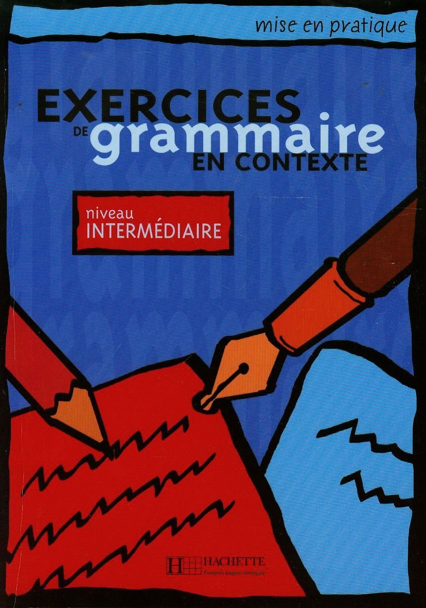 Exercices de grammaire en contexte, niveau intermédiaire (Livre de l'élève) 9782011551474