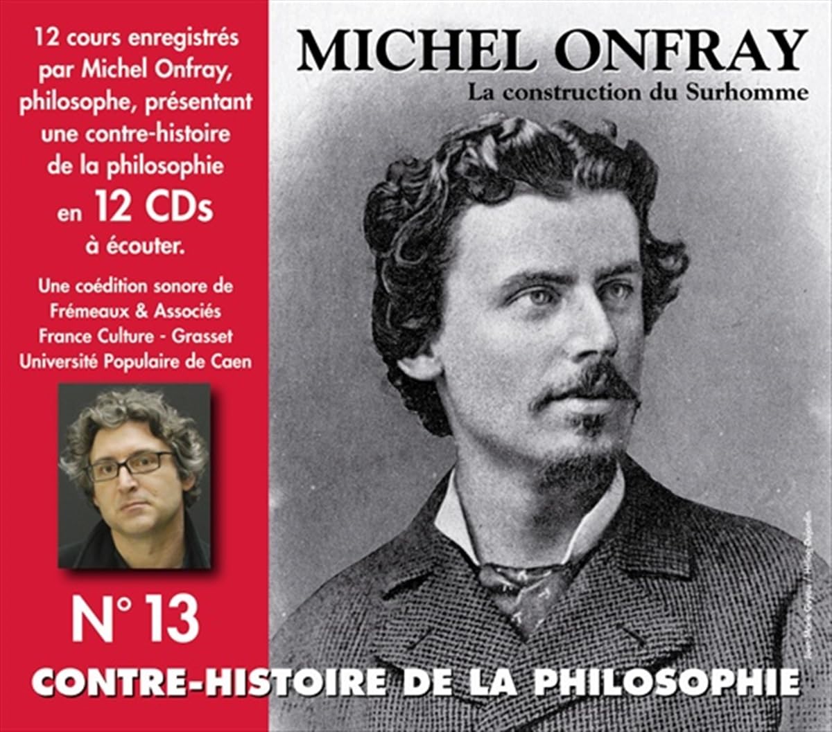 CONTRE-HISTOIRE DE LA PHILOSOPHIE VOLUME 13 PAR MICHEL ONFRAY CD AUDIO 3561302515328