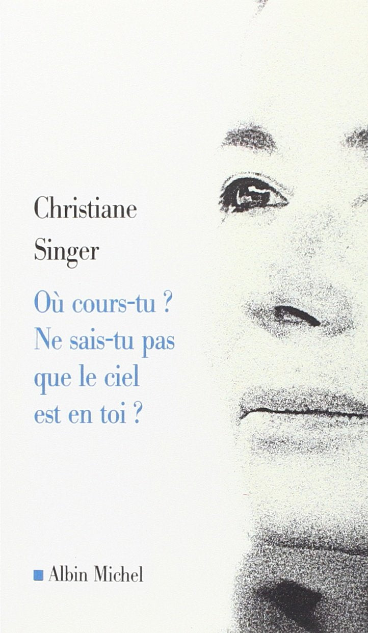 Où cours-tu ? Ne sais-tu pas que le ciel est en toi ? 9782226122636