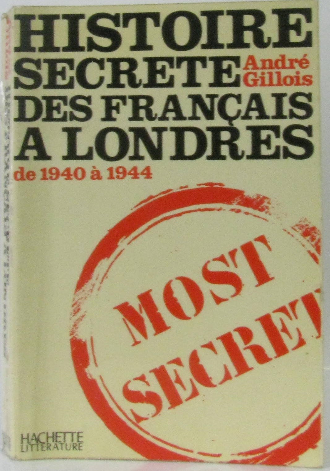 Histoire secrète des français à londres de 1940 à 1944