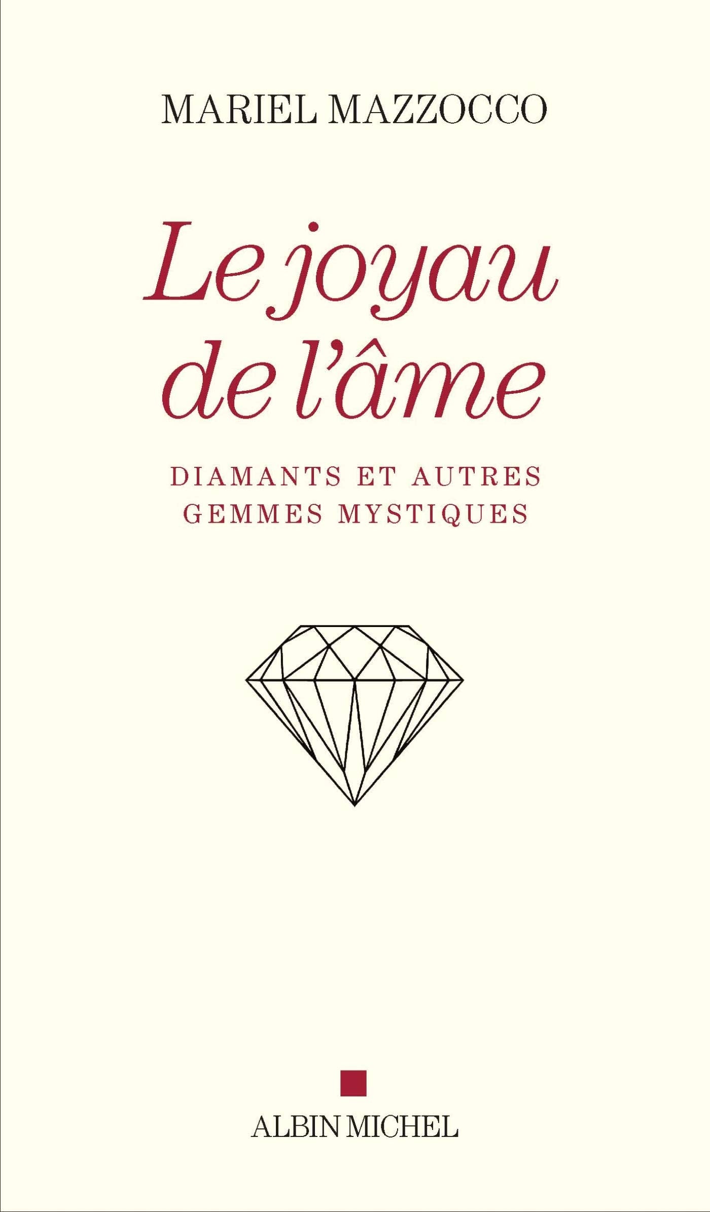 Le Joyau de l'âme: Diamants et autres gemmes mystiques 9782226439017
