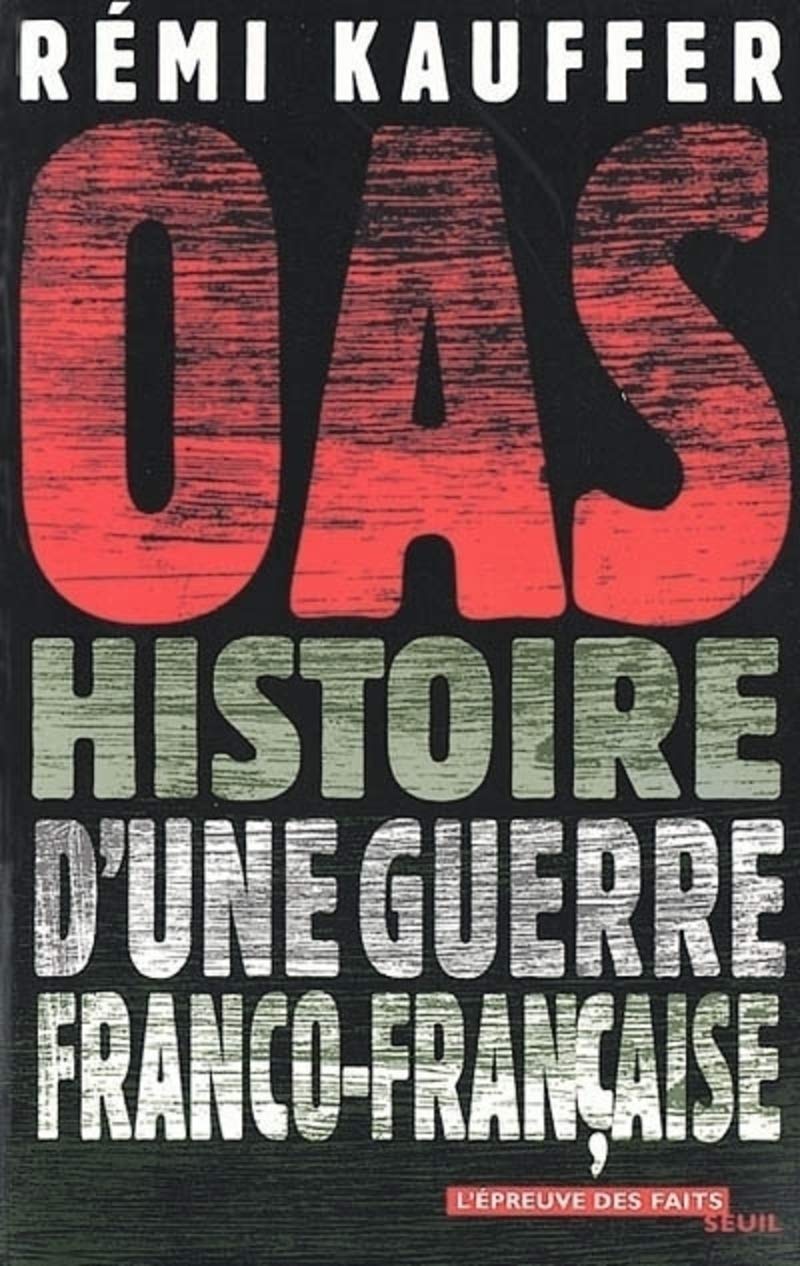 OAS : Histoire d'une guerre franco-française 9782020541220