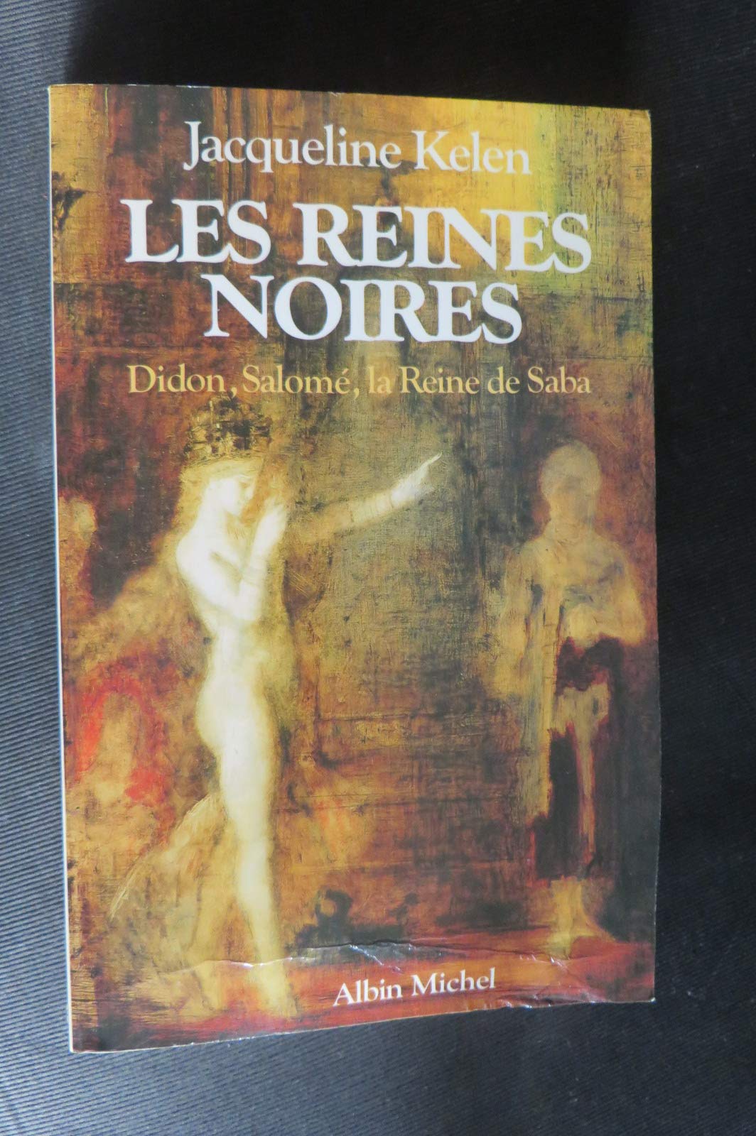 Les Reines noires: Didon, Salomé et la reine de Saba 9782226029904
