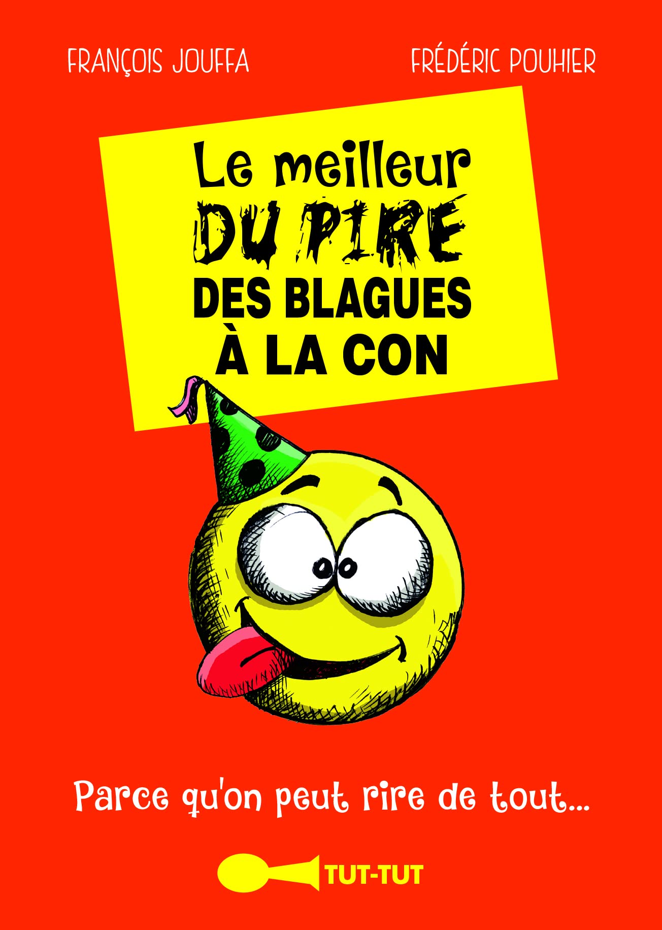 Le meilleur du pire des blagues à la con: parce qu'on peut rire de tout ... 9782367042008