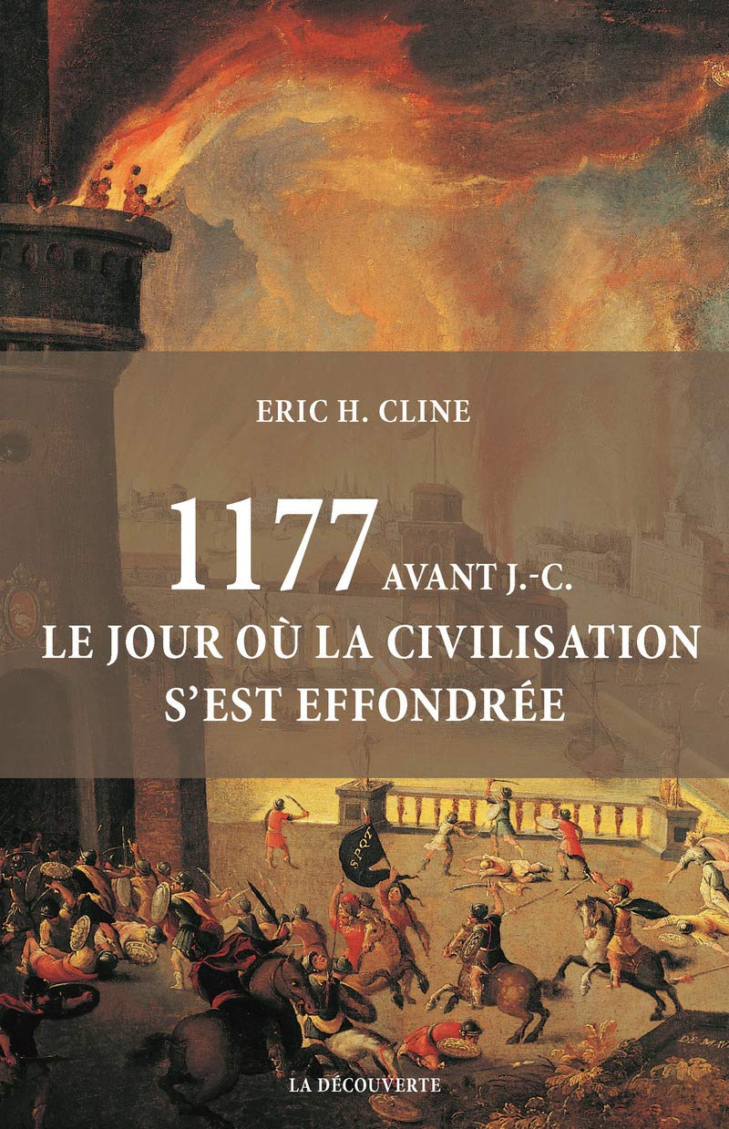 1177 avant J.-C.: Le jour où la civilisation s'est effondrée 9782707185938