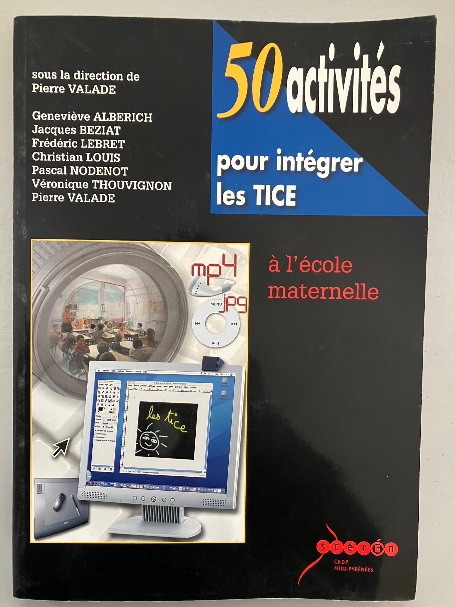 50 activités pour intégrer les TICE: A l'école maternelle 9782865653850