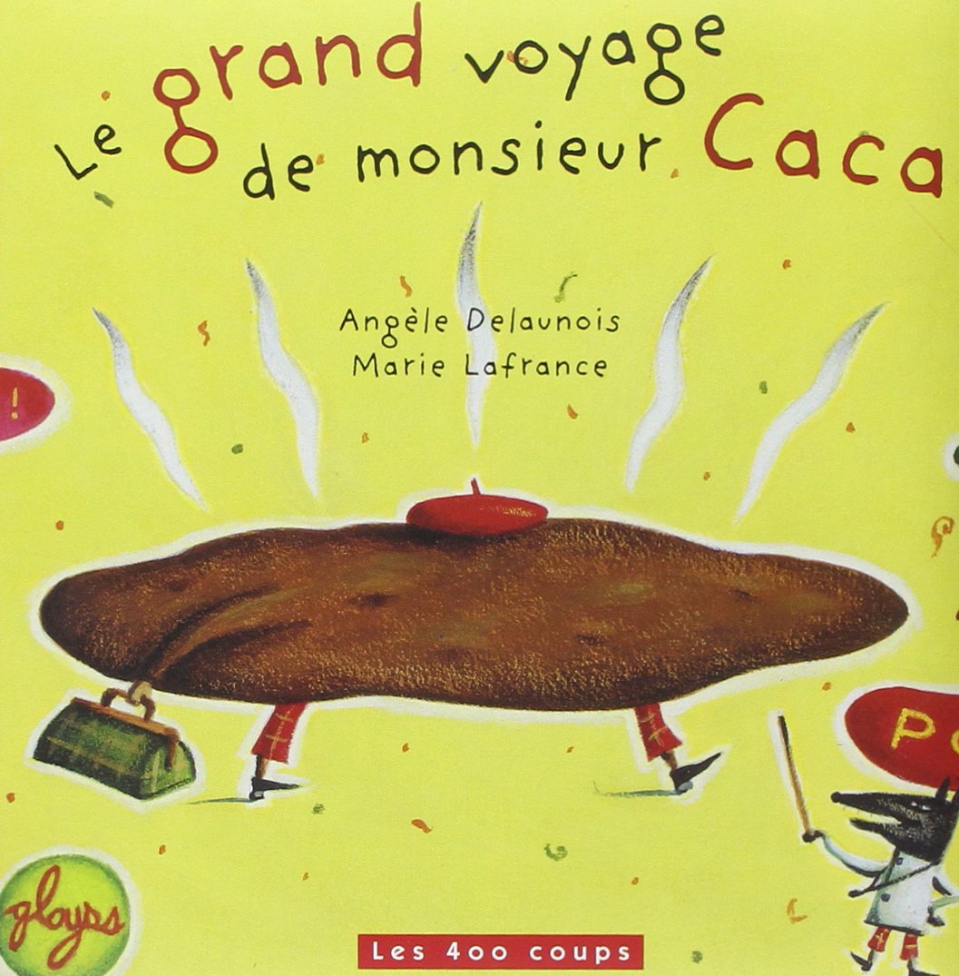 Le Grand voyage de monsieur Caca 9782895406341