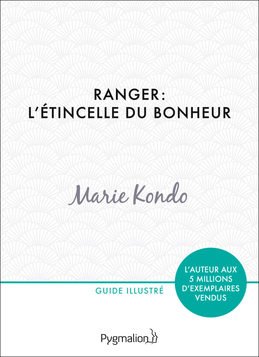Ranger : l'étincelle du bonheur: Un manuel illustré par une experte dans l'art de l'organisation et du rangement 9782756419633