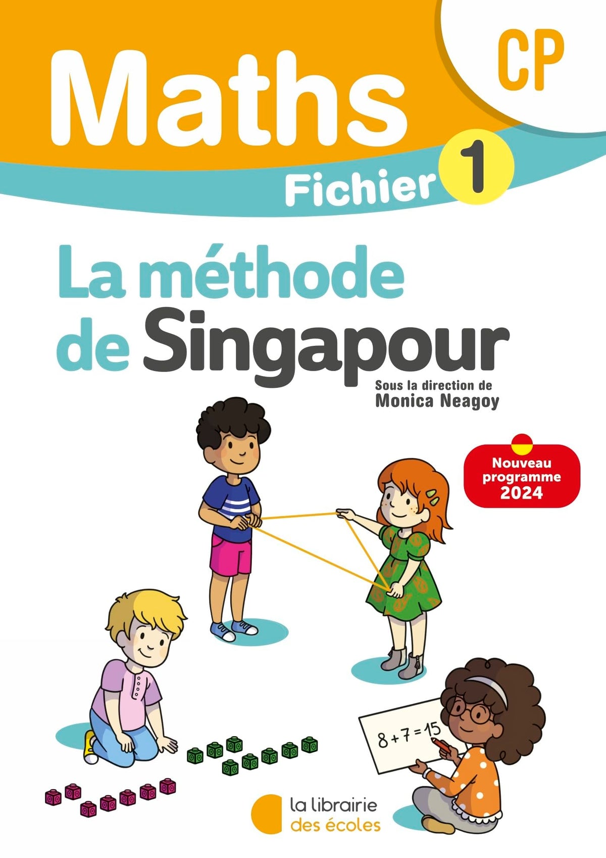 Mathématiques CP (2024) - Méthode de Singapour - Fichier élève 1 9782385511593