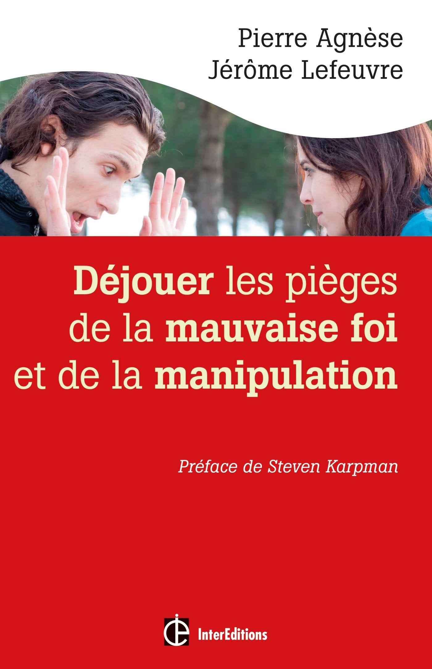 Déjouer les pièges de la manipulation et de la mauvaise foi - 2e éd. 9782729614102