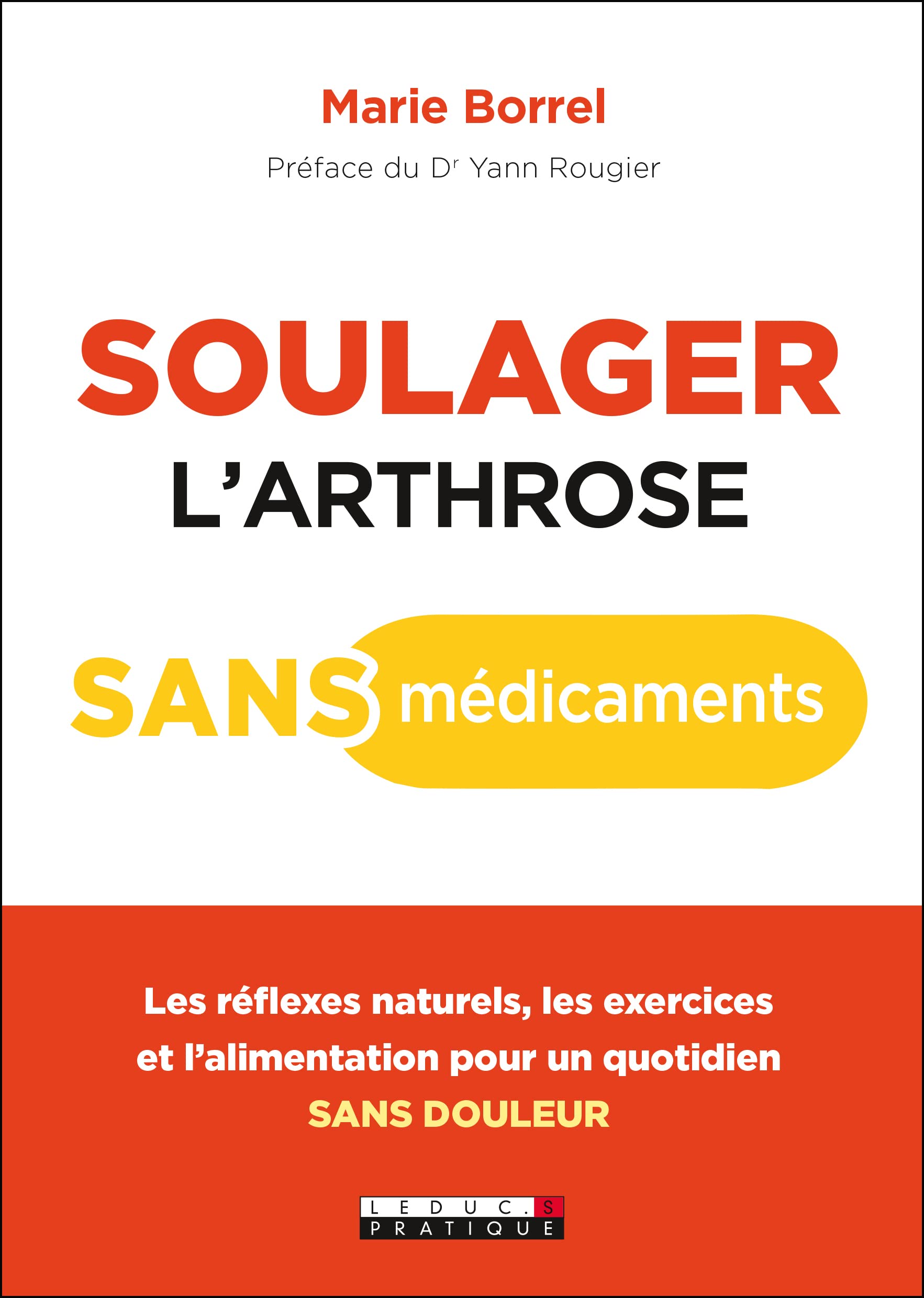 Soulager l'arthrose sans médicaments: Les réflexes naturels, les exercices et l'alimentation pour un quotidien ... 9791028500108