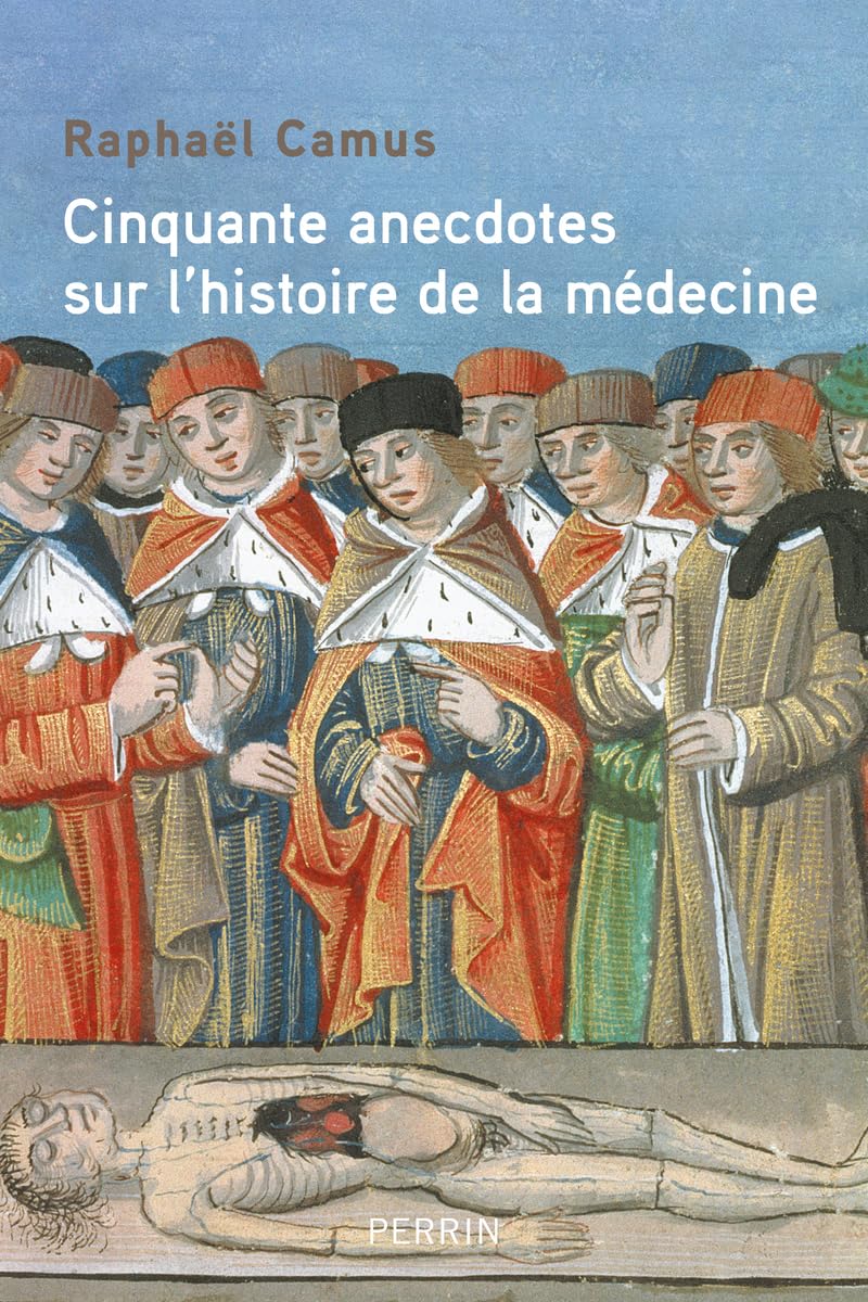 Cinquante anecdotes sur l'histoire de la médecine 9782262107758