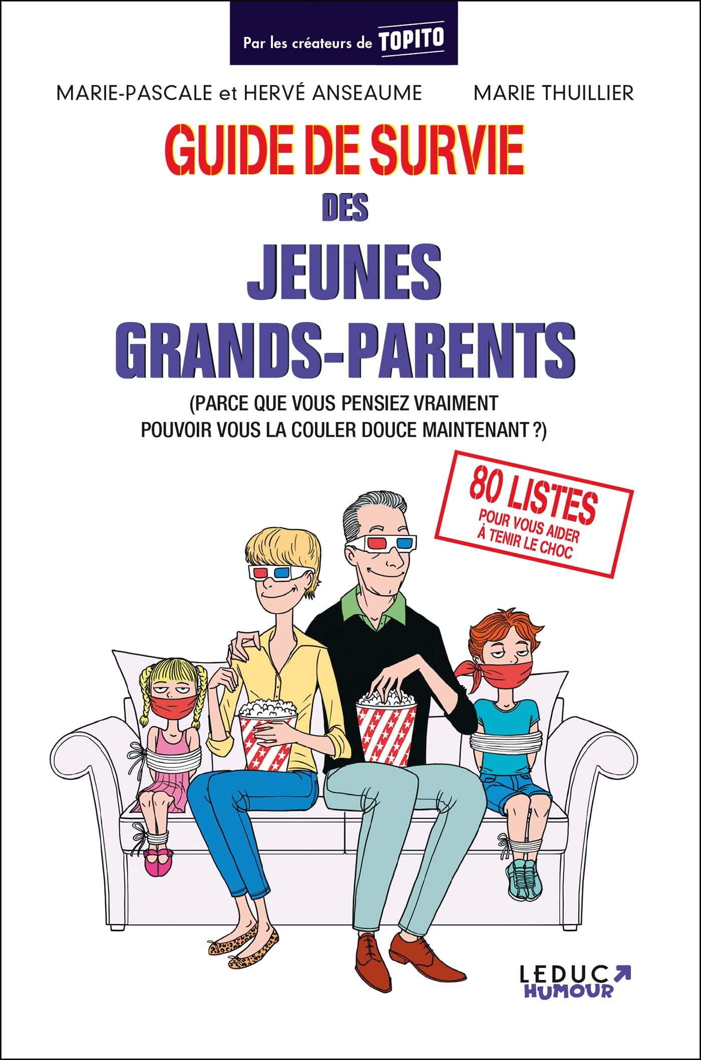 Guide de survie des jeunes grands-parents: (parce que vous pensiez vraiment pouvoir vous la couler douce maintenant ?) 9782367040530