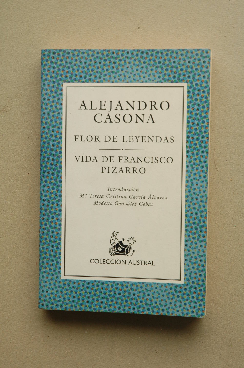 Flor de leyendas;vida de franciscopizarro: 9788423972333