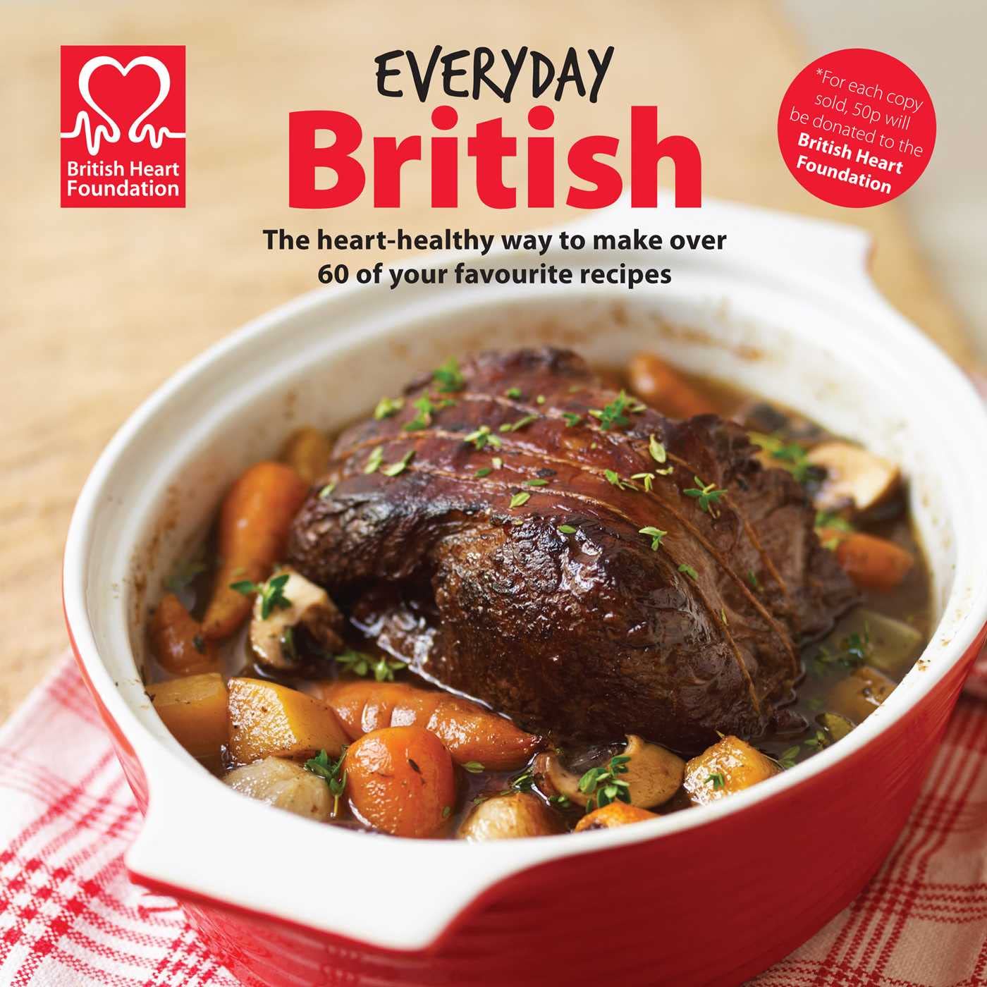 Everyday British: The heart-healthy way to make your favourite dishes 9781471102301
