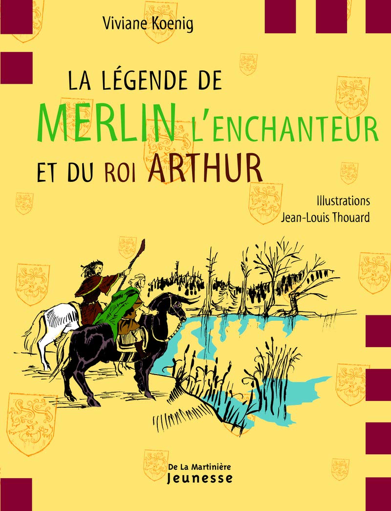 La légende de Merlin l'enchanteur: et du roi Arthur 9782732438580