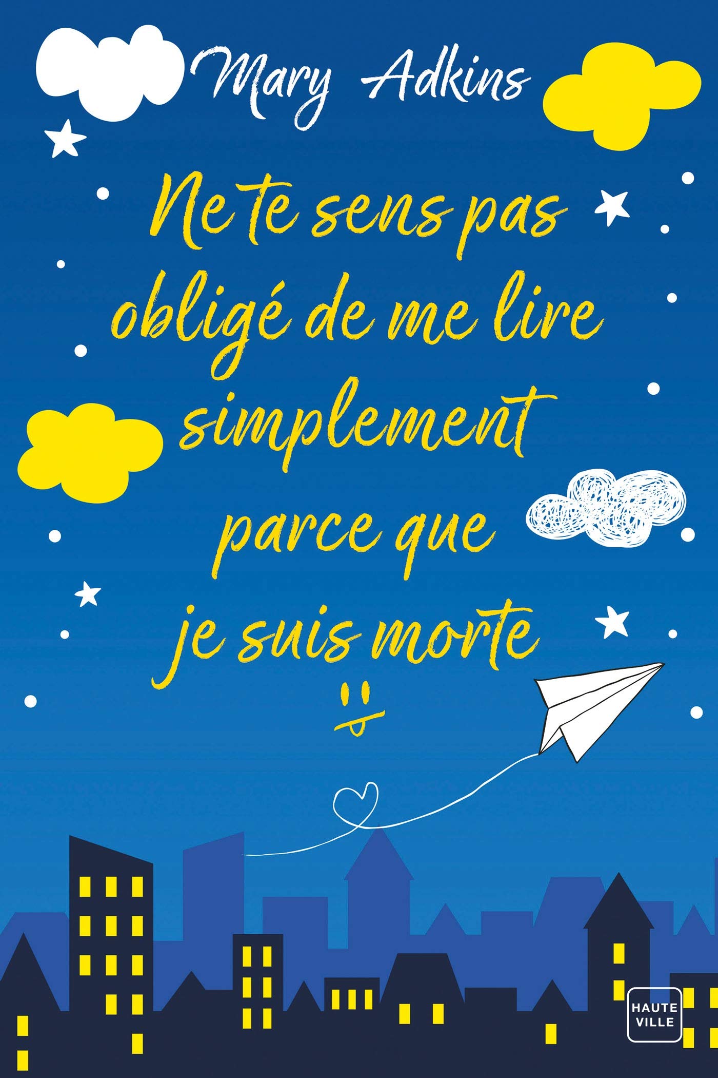 Ne te sens pas obligé de me lire simplement parce que je suis morte 9782811225810