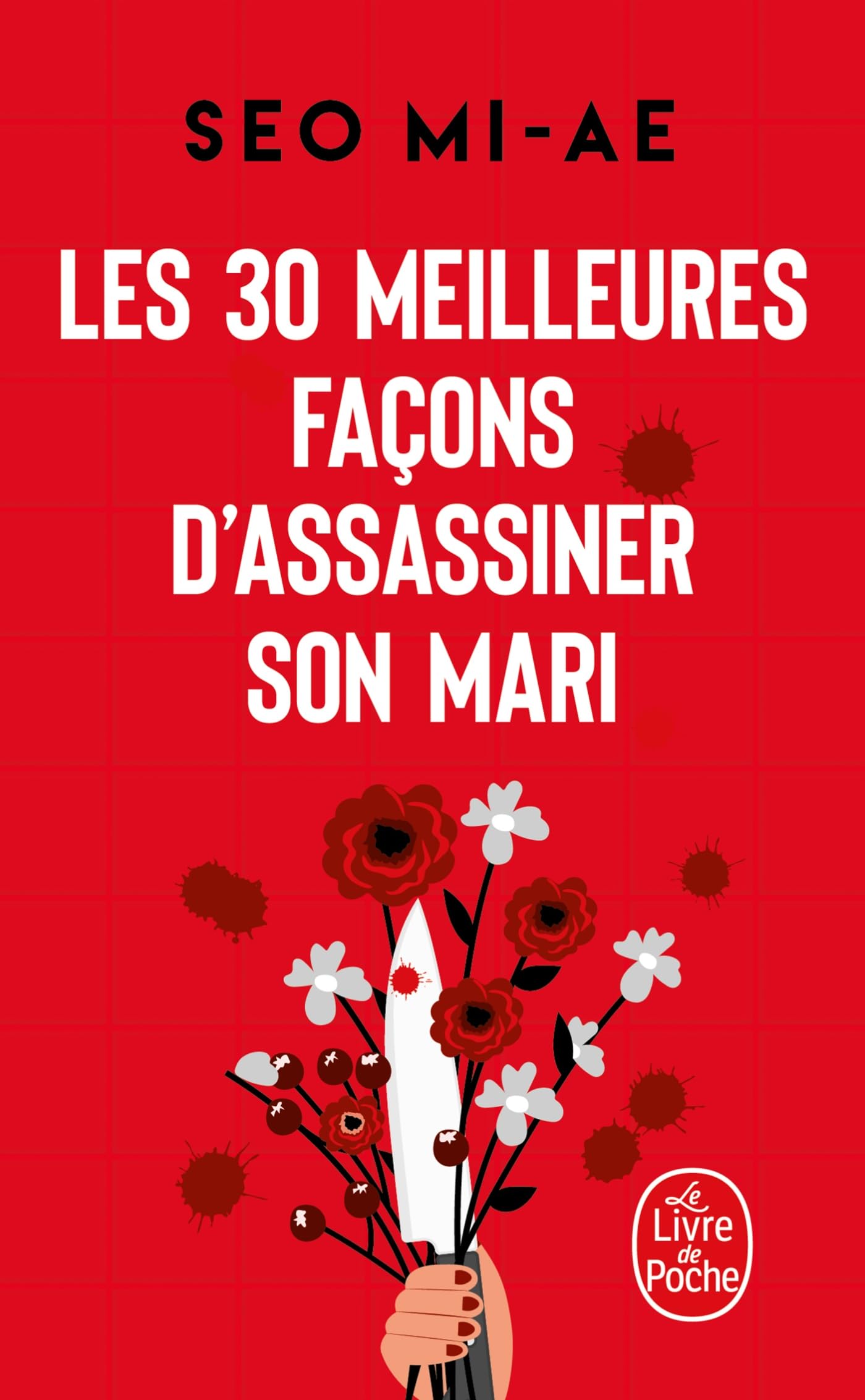 Les 30 meilleures façons d'assassiner son mari: (et autres meurtres conjugaux) 9782253245674