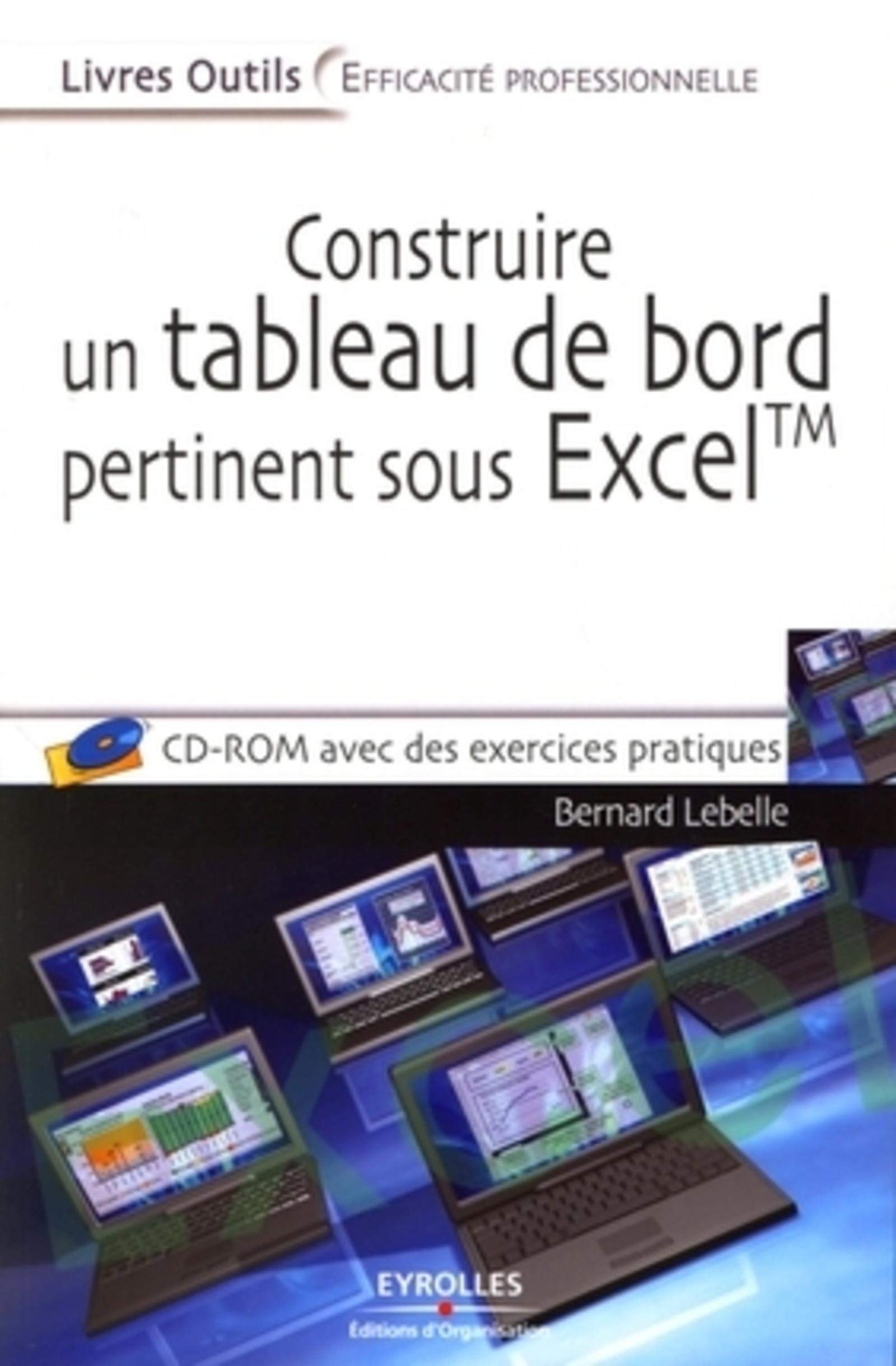 Construire un tableau de bord pertinent sous Excel: Théorie, méthodologie et mise en oeuvre 9782212539813