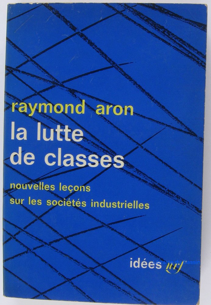 La Lutte De Classes. Nouvelles Lecons Sur Les Societes Industrielles 9782070350476