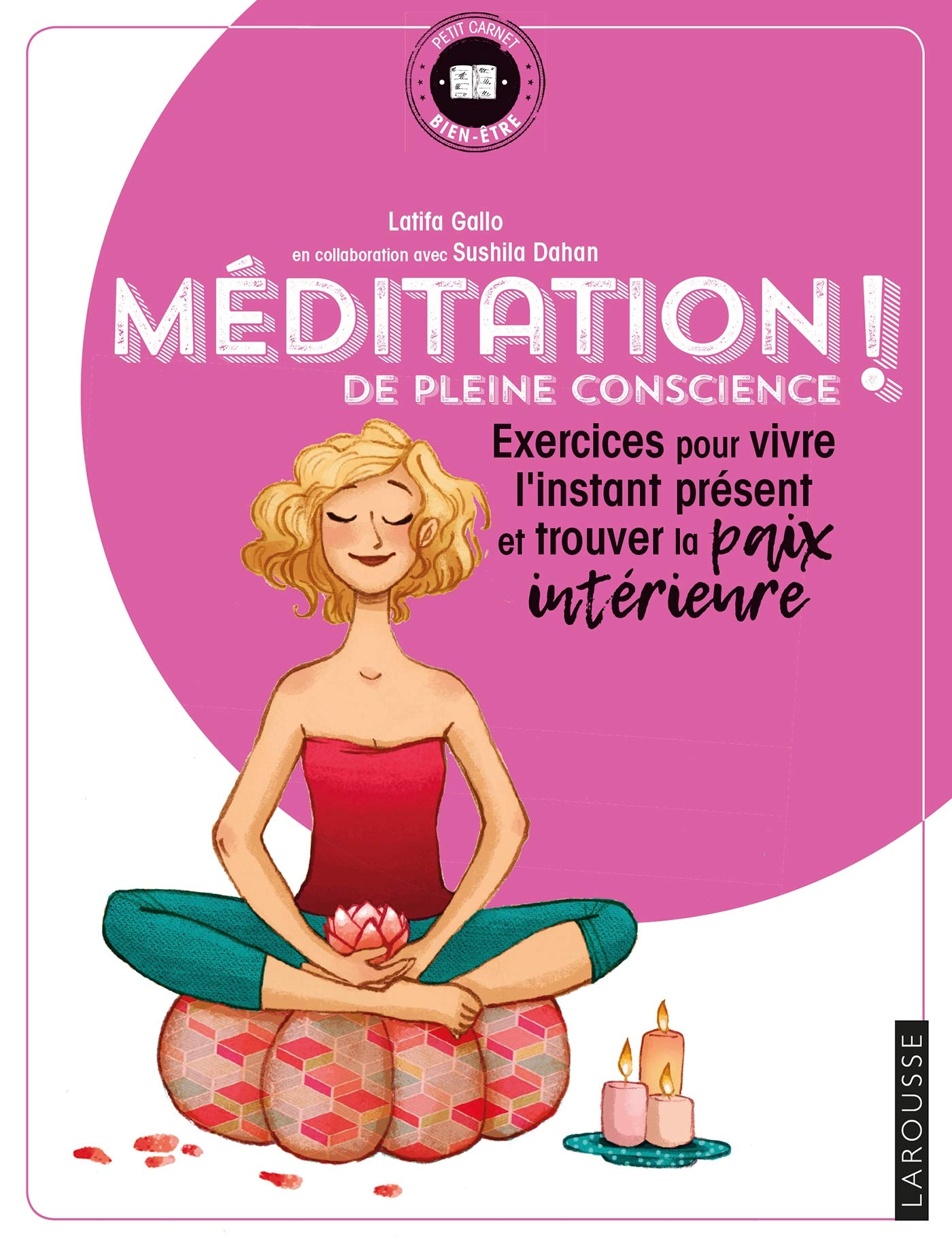 Méditation de pleine conscience !: exercices pour vivre l'instant présent et trouver la paix intérieure 9782035934468