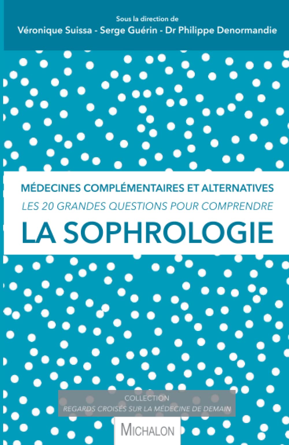 Les 20 grandes questions pour comprendre la sophrologie 9782841869671