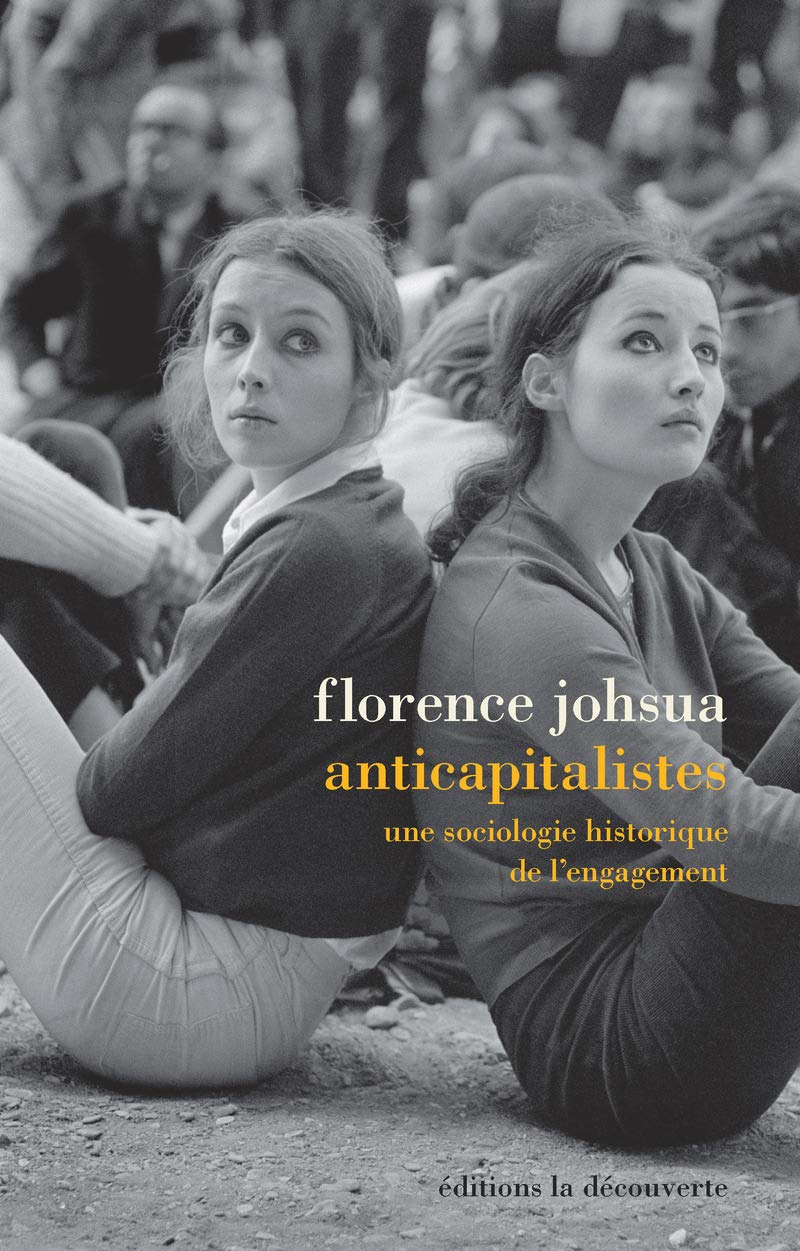 Anticapitalistes: Une sociologie historique de l'engagement 9782707174901