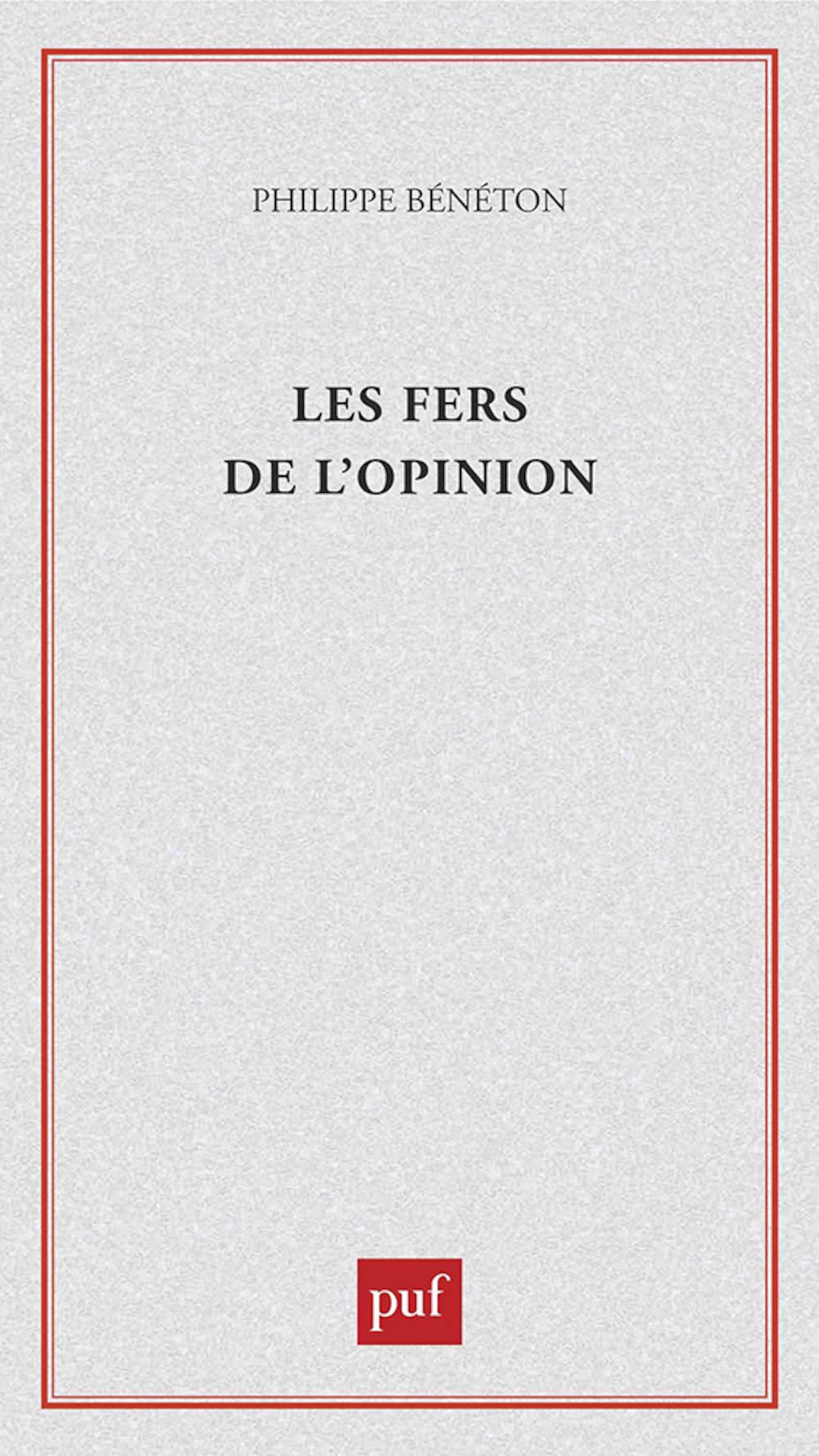 Les Fers de l'opinion 9782130510994