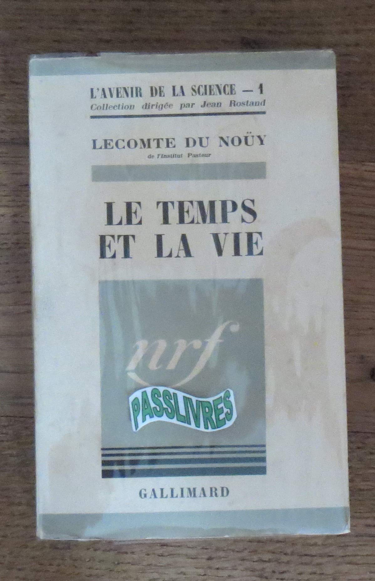 Lecomte du Noüy,... Le Temps et la Vie