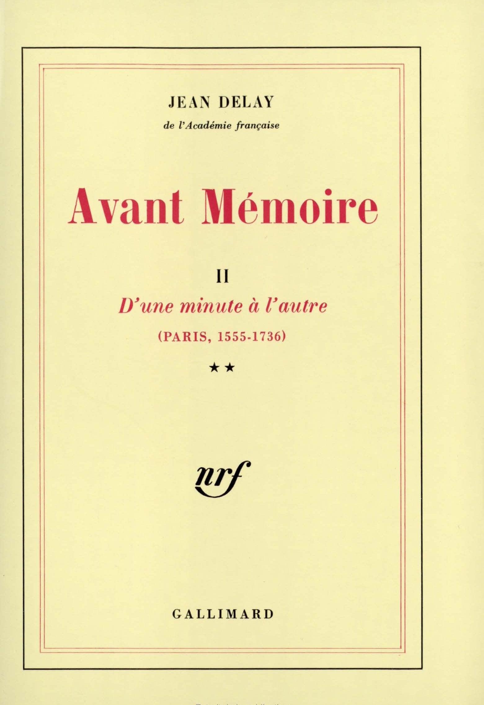 Avant Mémoire (Tome 2-D'une minute à l'autre (Paris, 1555-1736)) 9782070200320