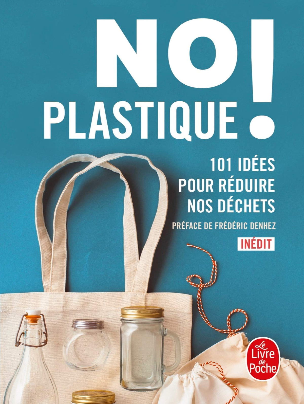 No plastique !: 101 idées pour réduire nos déchets 9782253238089