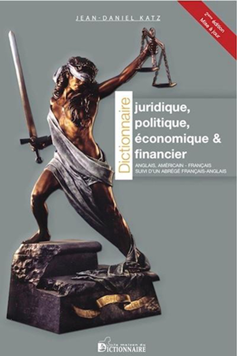 Dictionnaire juridique, politique, économique & financier anglais-américain-français : suivi d'un abrégé français-anglais 9782856082737