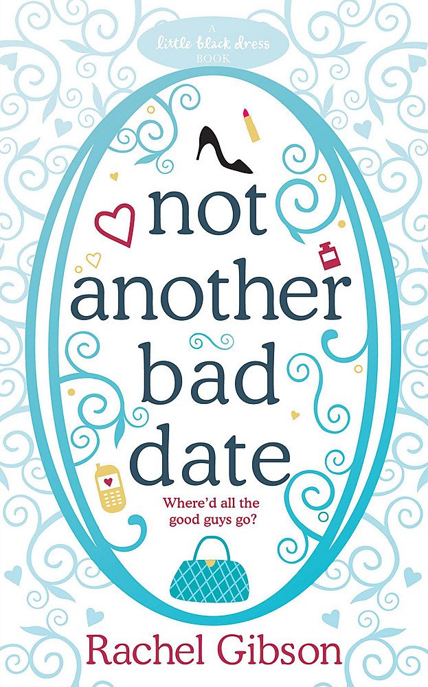 Not Another Bad Date: A deliciously romantic rom-com 9780755345977
