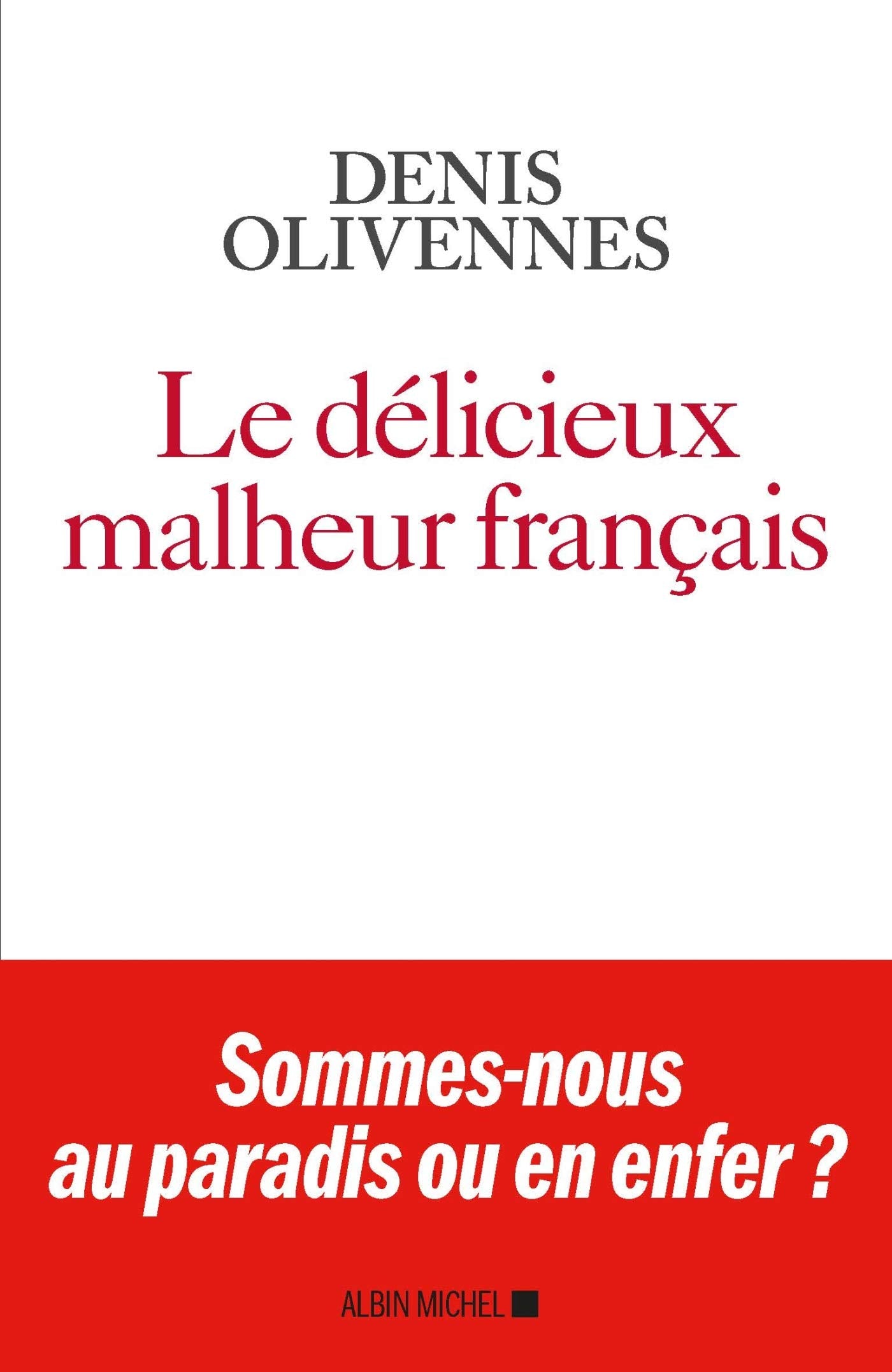Le Délicieux malheur français 9782226443007