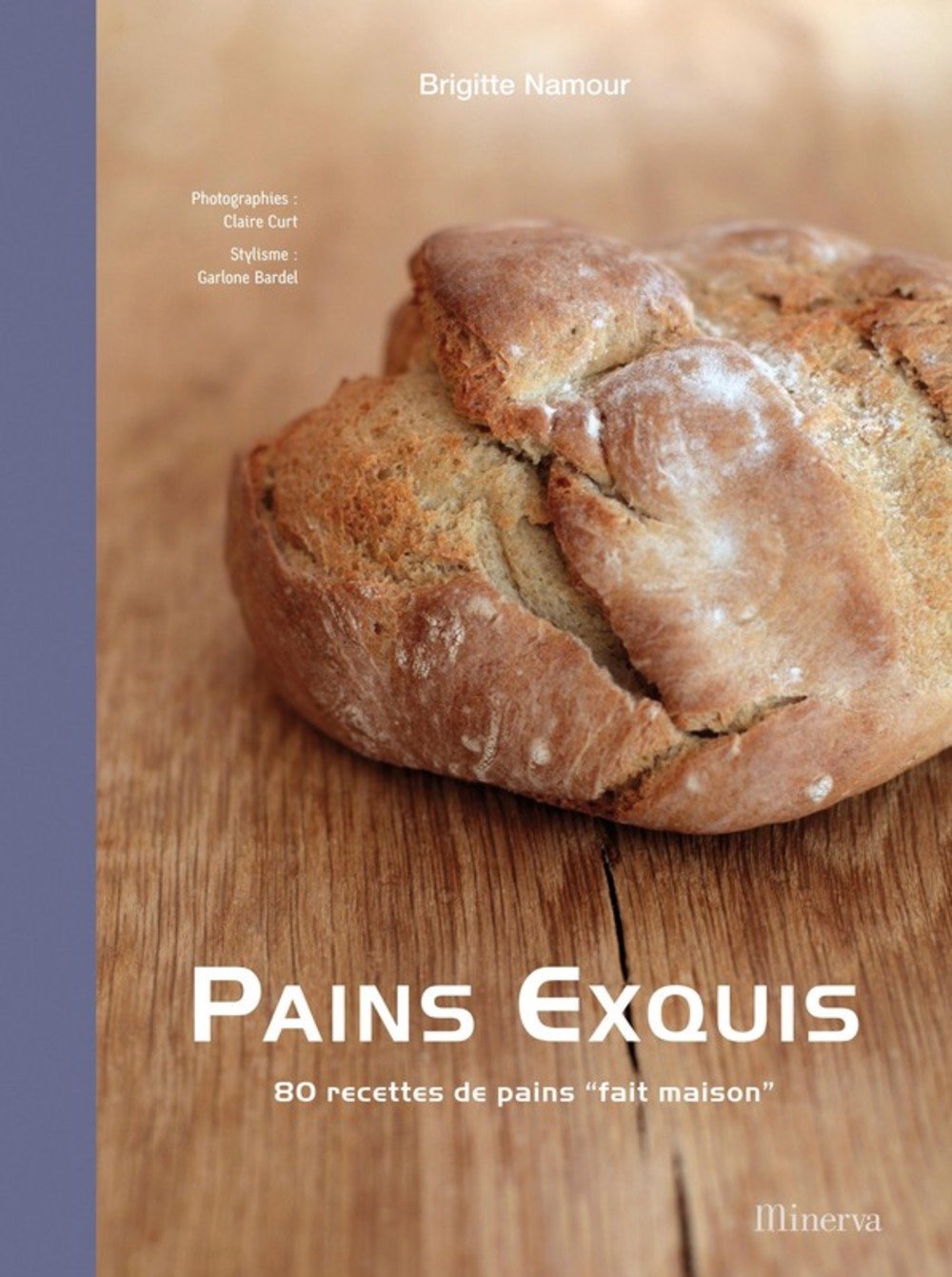 Pains exquis: 80 Recettes de pains "faits main" 9782830709841