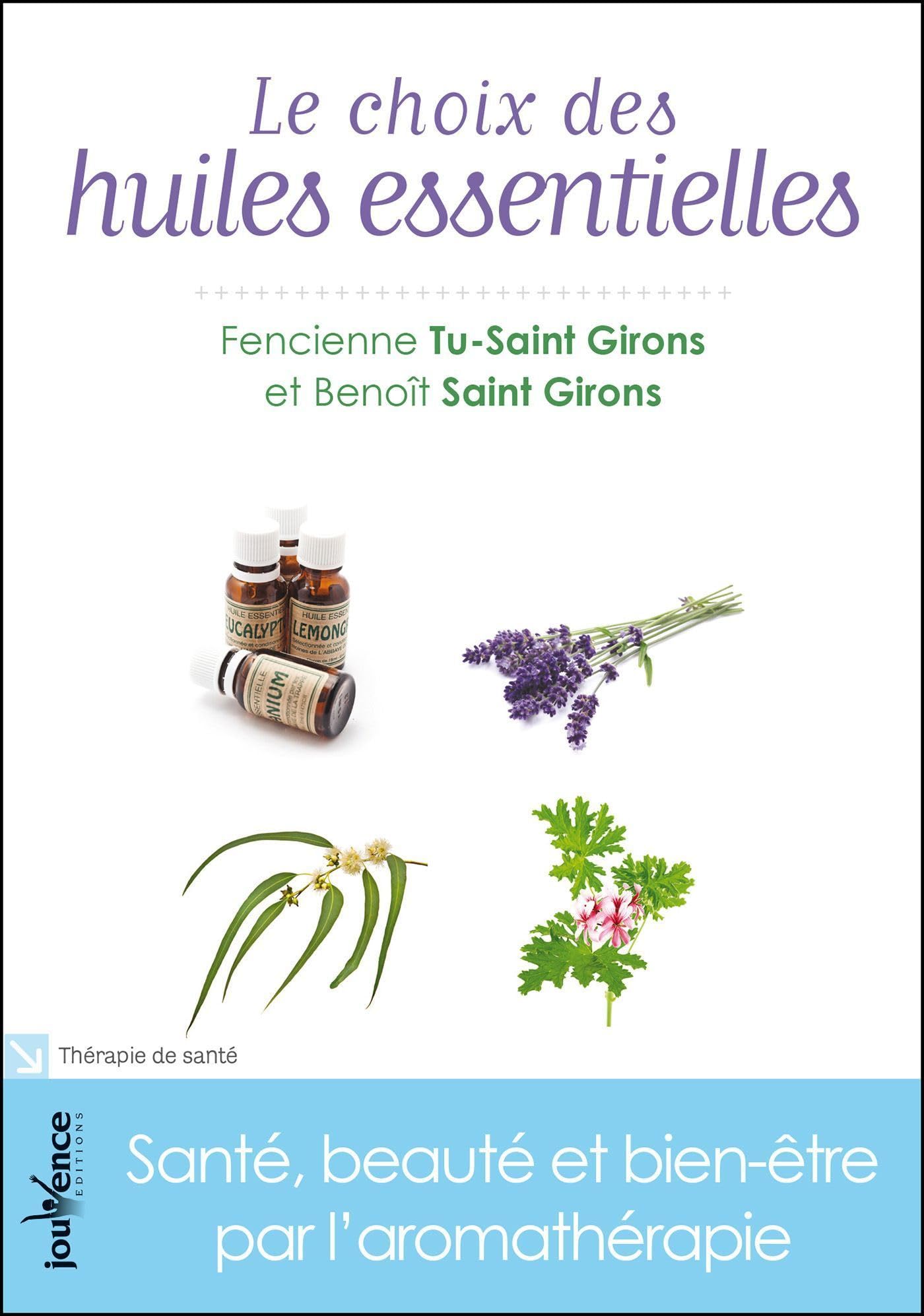 n)74 Le choix des huiles essentielles: Santé, beauté et bien-être par l'aromathérapie 9782883538900
