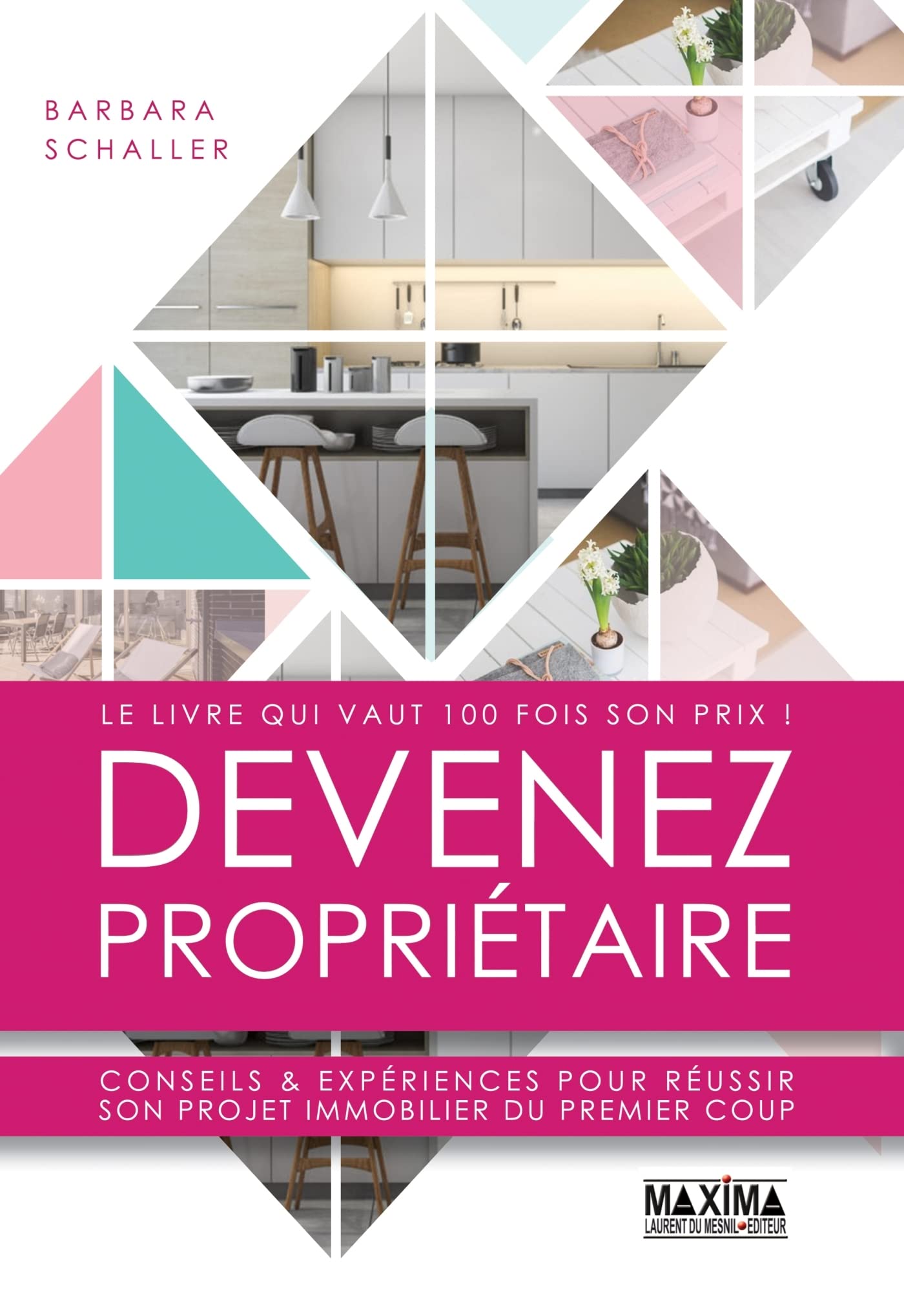 Devenez propriétaire: Conseils & expériences pour réussir son projet immobilier du premier coup 9782840019497