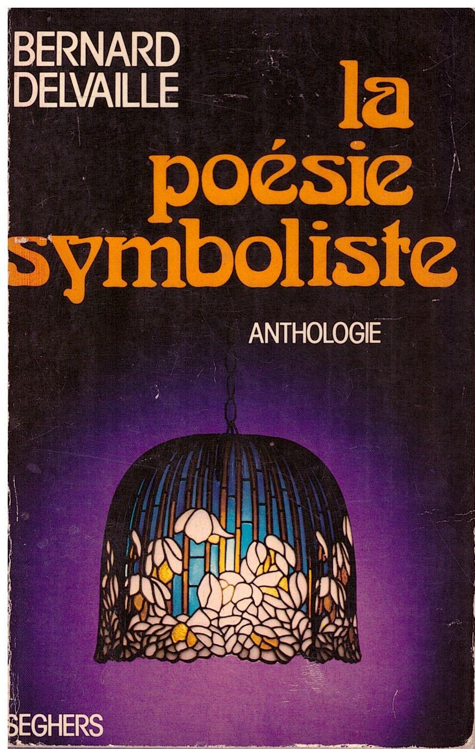 La Poésie Symboliste. Choix et présentation de...