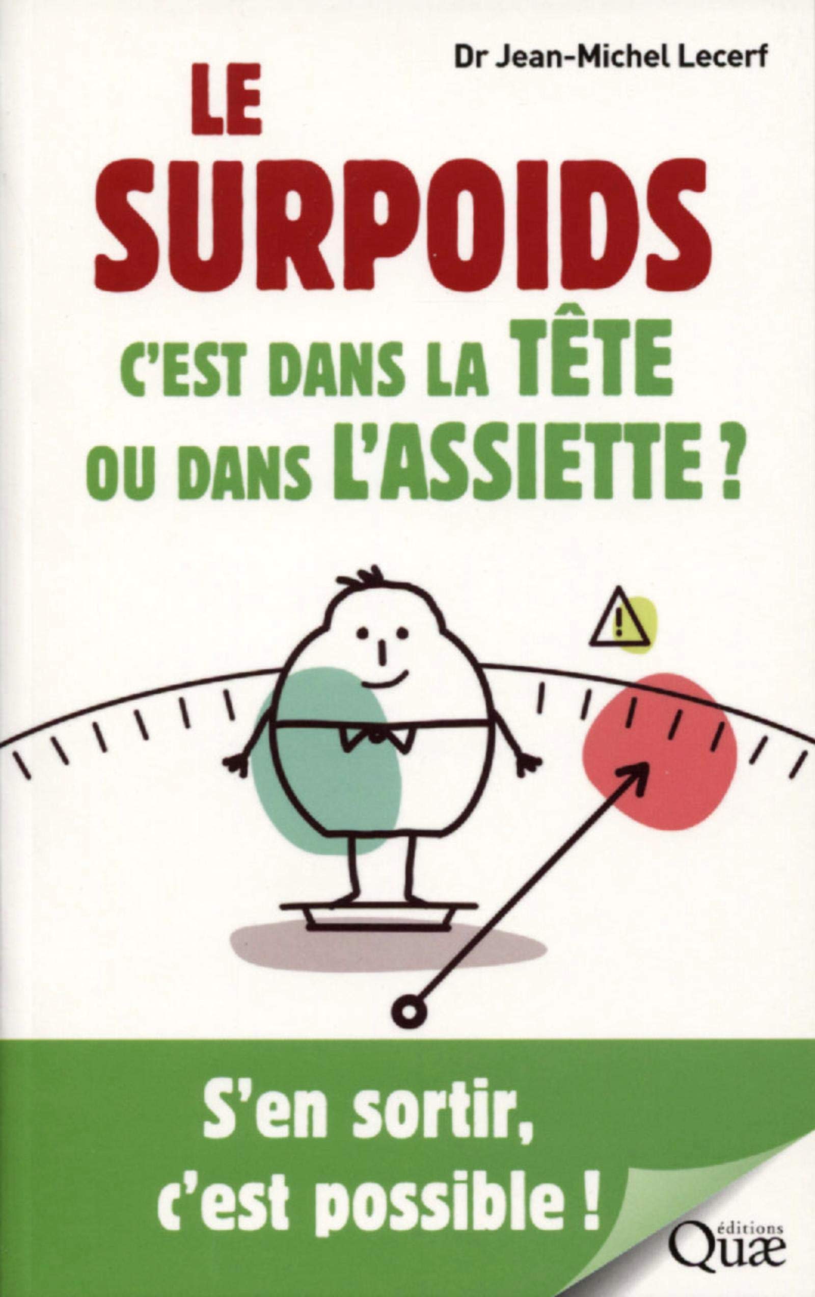 Le surpoids, c'est dans la tête ou dans l'assiette ?: S'en sortir, c'est possible ! 9782759229086