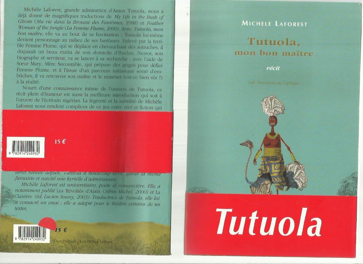 Tutuola, mon bon maître: Précédé de Tutuola, Laforest, Lenoir... et suivi de la Vallée de la Perte et du Gain ou Comment traduire Amos Tutuola 9782914240932