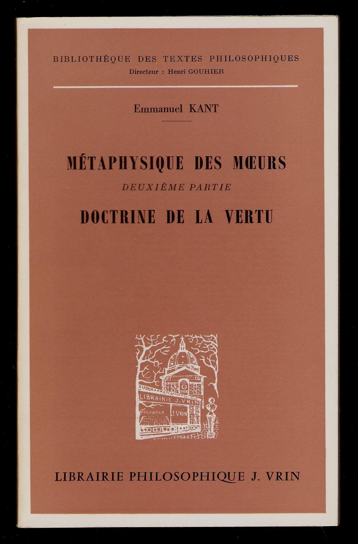 Métaphysique des moeurs - deuxième partie - Doctrine de la vertu - introduction et traduction par A. Philonenko - Emmanuel Kant