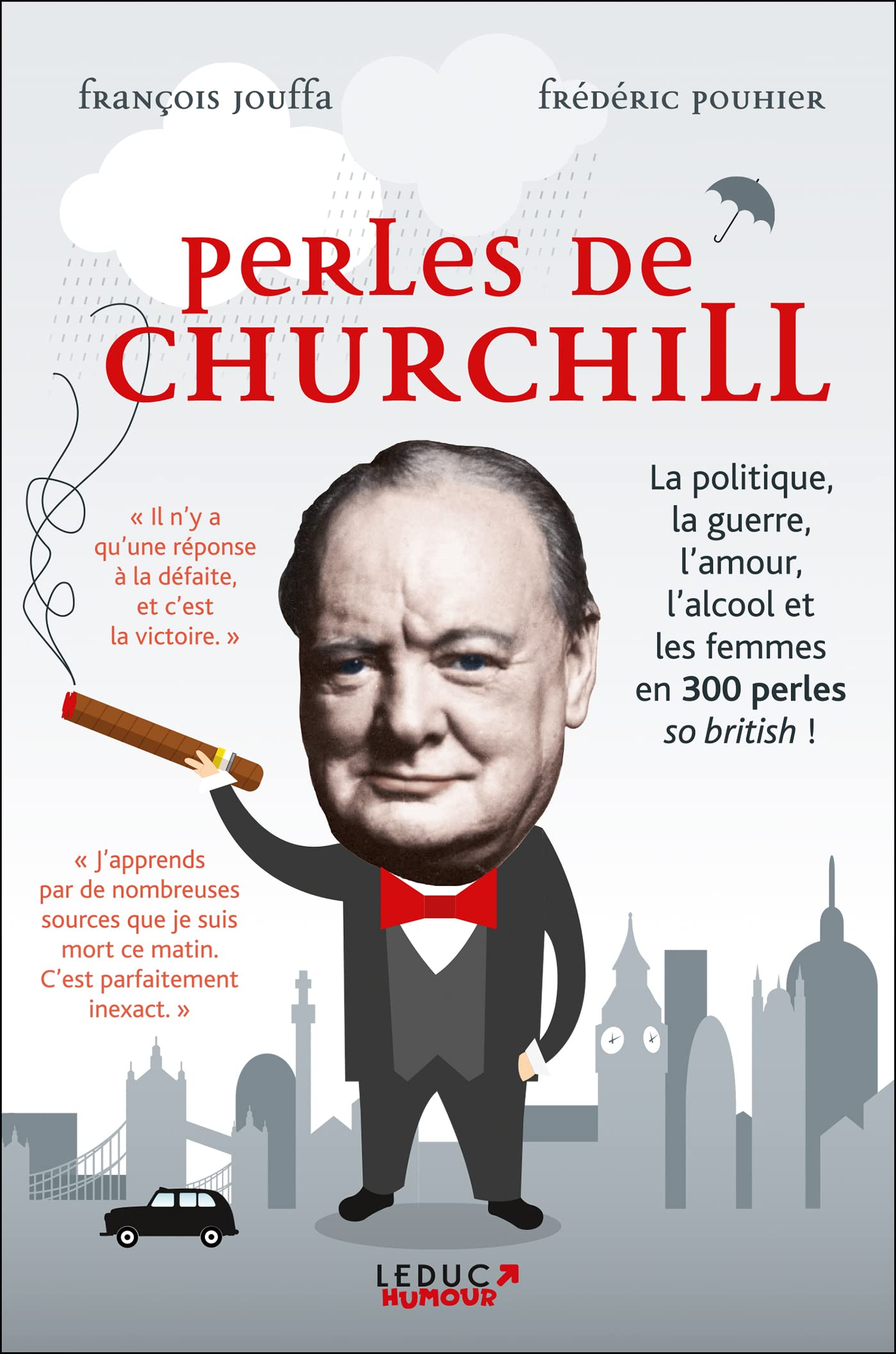 PERLES DE CHURCHILL: La politique, la guerre, l'amour, l'alcool et les femmes en 300 perles ... 9782367041261