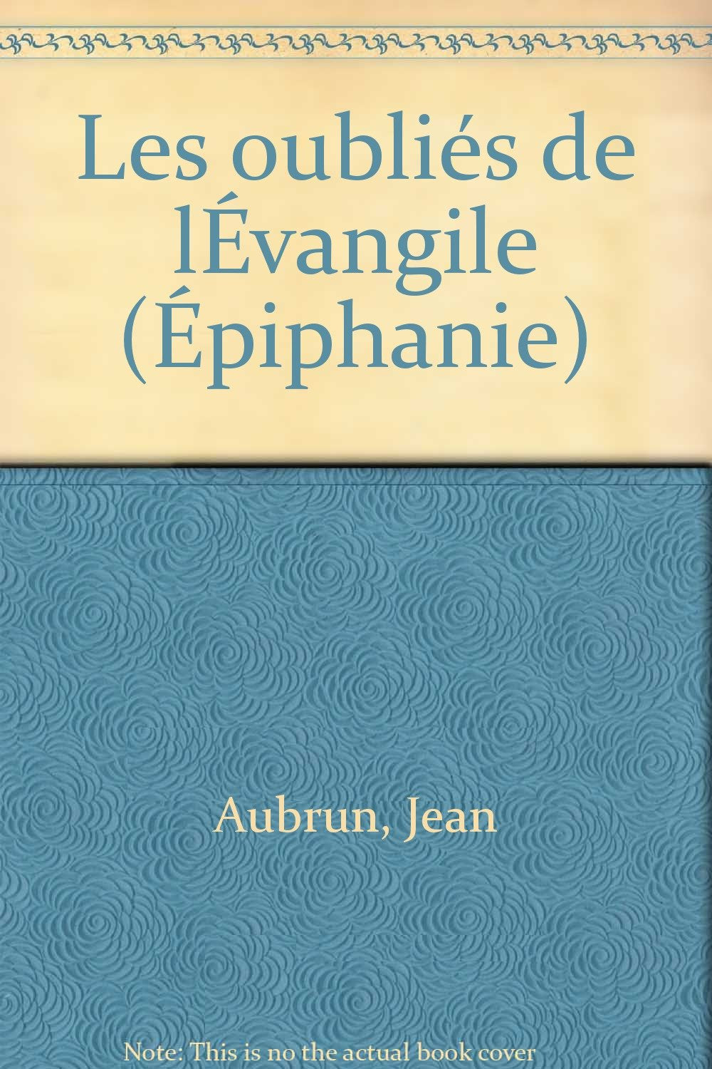 Les oubliés de l'Évangile 9782204024433