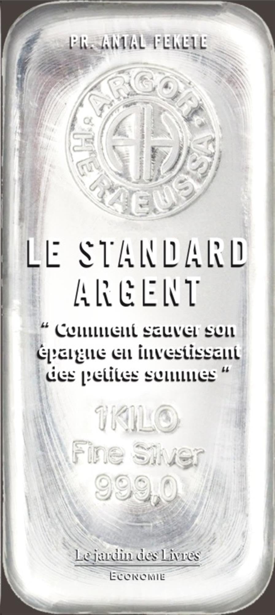 Le standard argent: Comment sauver son épargne en investissant des petites sommes 9782914569675