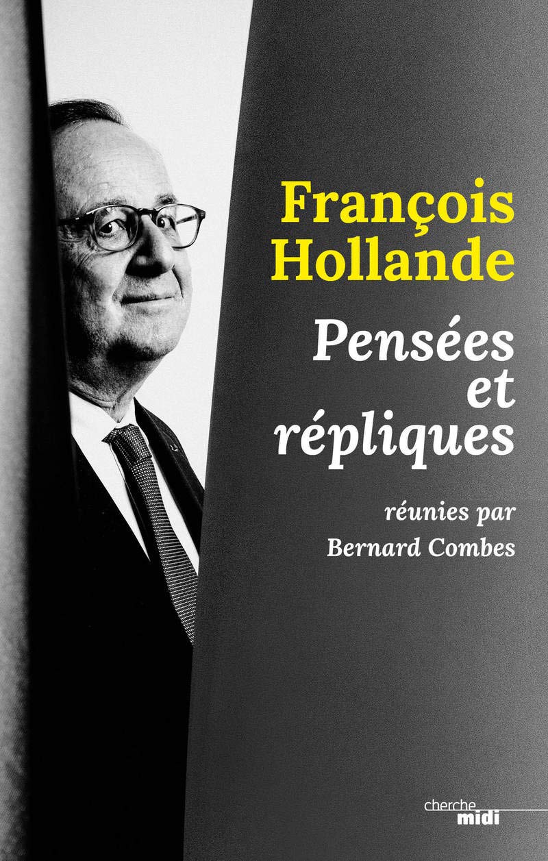 François Hollande, pensées et répliques 9782749160566