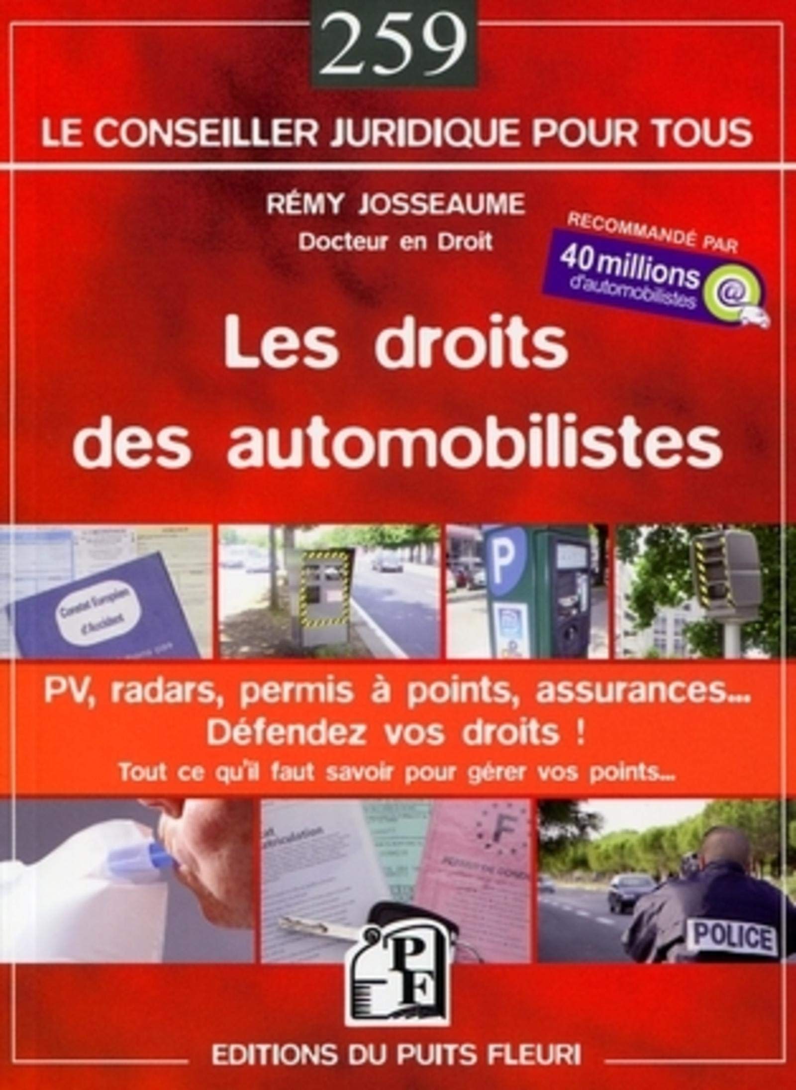LES DROITS DES AUTOMOBILISTES. PV, RADARS, PERMIS A POINTS, ASSURANCES... DEFEND: PV, RADARS, PERMIS A POINTS, ASSURANCES... DEFENDEZ VOS DROITS ! TOUT CE QU'IL F 9782867394065