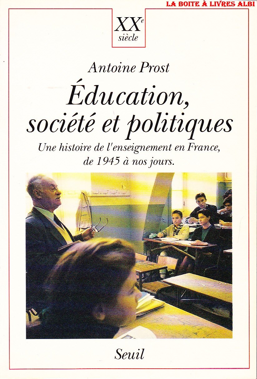 Education, Société et Politiques. Une histoire de l'enseignement en France, de 1945 à nos jours 9782020141574