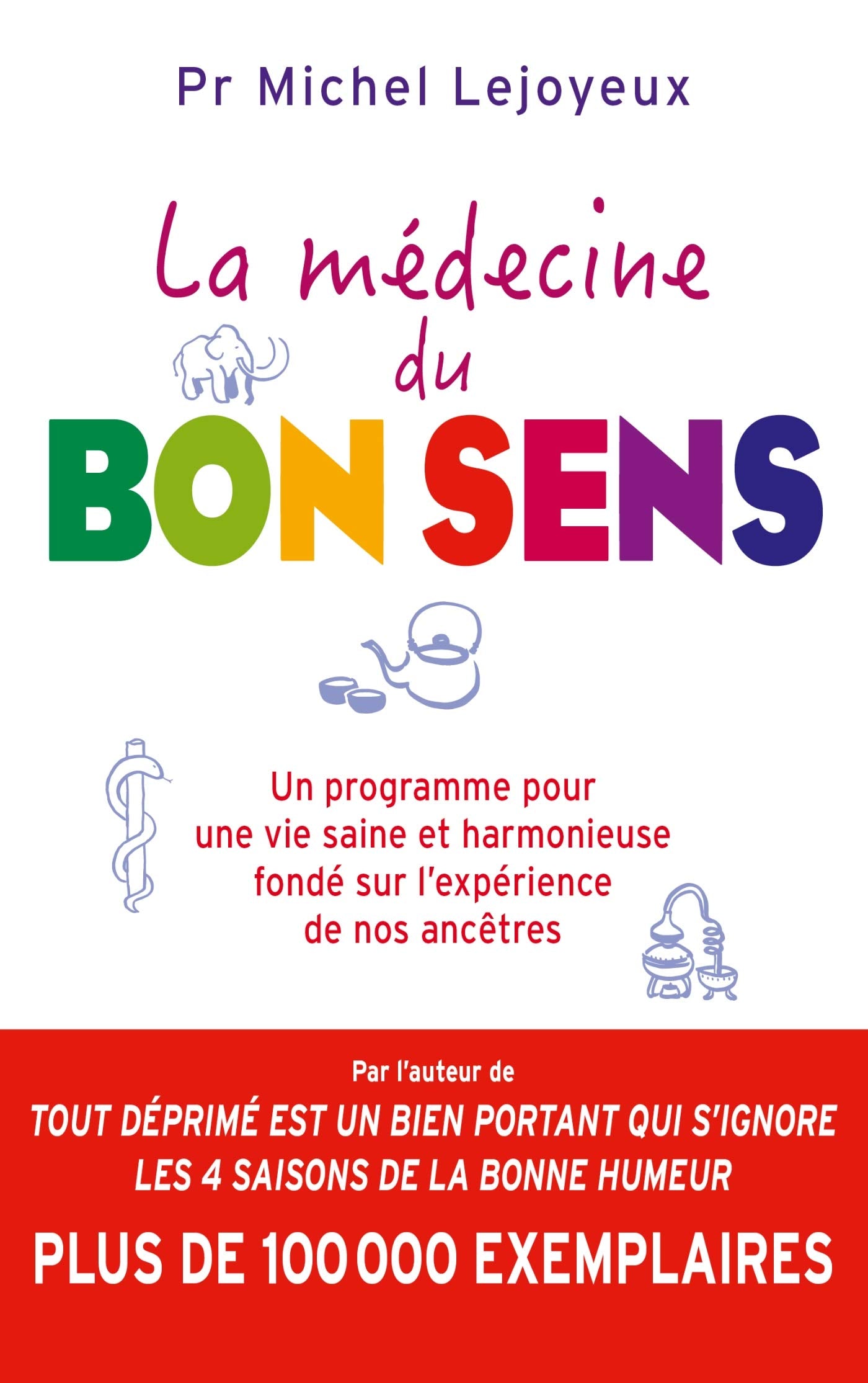 La médecine du bon sens: Un programme pour une vie saine et harmonieuse fondé sur l'expérience de nos ancêtres 9782709661812